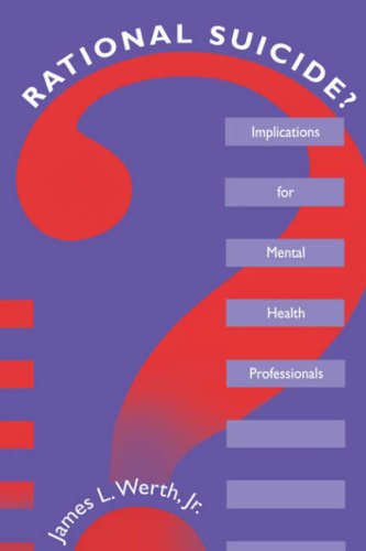 Textbook - Rational Suicide?: Implications for Mental Health Professionals (Death, Education, Aging and Health Care)