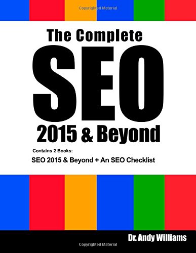 The Complete SEO 2015 & Beyond: SEO 2015 & Beyond + An SEO Checklist