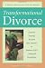 Transformational Divorce: Discover Yourself, Reclaim Your Dreams, and Embrace Life’s Unlimited Possibilities