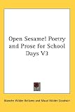 Open Sesame! Poetry and Prose for School Days V3