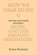 How We Hear Music: The Relationship between Music and the Hearing Mechanism
