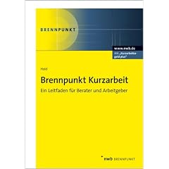 Brennpunkt Kurzarbeit: Ein Leitfaden f�r Berater und Arbeitgeber