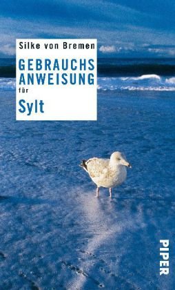 Buch - Cover Gebrauchsanweisung für Sylt - Silke von Bremen - Piper Taschenbuch