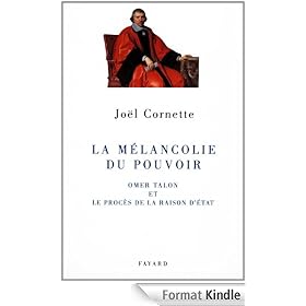 La m�lancolie du pouvoir:Omer Talon et le proc�s de la raison d'�tat