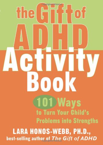 The Gift of ADHD Activity Book: 101 Ways to Turn Your Child's Problems into Strengths (Companion) image