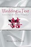 Review Lawrence Erlbaum  / Wedding as Text: Communicating Cultural Identities Through Ritual (Communication)