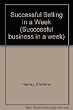Successful selling in a week