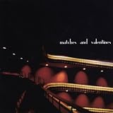 Matches & Valentines