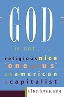God Is Not: Religious, Nice, 