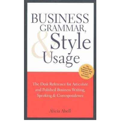 Business Grammar & Style Usage: The Desk Reference for Articulate & Polished Business Writing, Speaking & Correspondence (Paperback) - Common