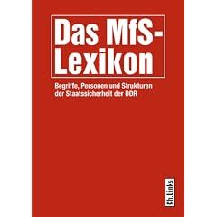 Das MfS-Lexikon: Begriffe, Personen und Strukturen der Staatssicherheit der DDR