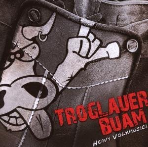 Troglauer Buam - Heavy Volxmusic - Zortam Music