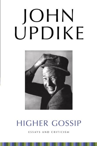 Higher Gossip: Essays and Criticism, by John Updike