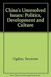 China's unresolved issues : politics, development and culture