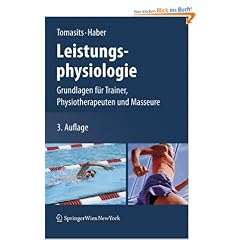 Leistungsphysiologie: Grundlagen f�r Trainer, Physiotherapeuten und Masseure