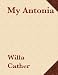 My Antonia (Kindle Edition)