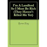 I'm A Landlord So I Must Be Rich (They Haven't Killed Me Yet)