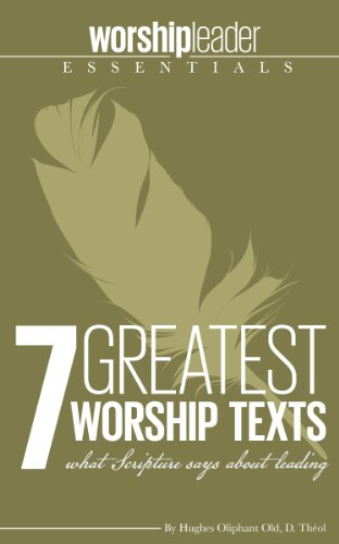 7 Greatest Worship Texts: what Scripture says about leading