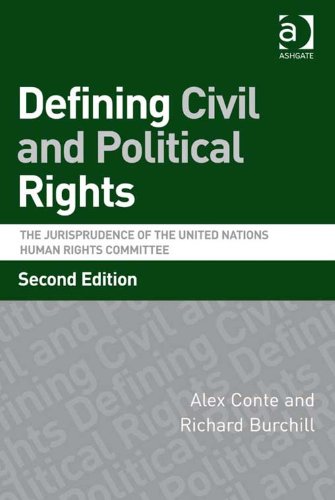 Defining Civil and Political Rights: The Jurisprudence of the United Nations Human Rights Committee, by Alex, Dr Conte, Richard, Dr Burchi
