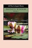 INFINITE WISDOM Book I: Divine Messages From ALL THAT IS