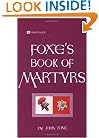 Foxe's Book Of Martyrs: An Edition for the People