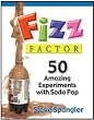 FIZZ FACTOR 50 AMAZING EXPERIMENTS