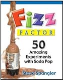 FIZZ FACTOR 50 AMAZING EXPERIMENTS