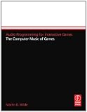 Audio Programming for Interactive Games: The Computer Music of Games