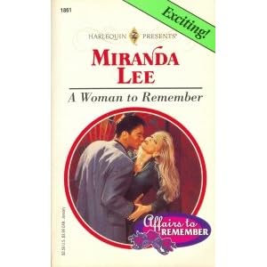 A Woman To Remember (Affairs To Remember) (Harlequin Presents) by Miranda Lee