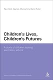 Children's lives, children's futures : a study of children starting secondary school