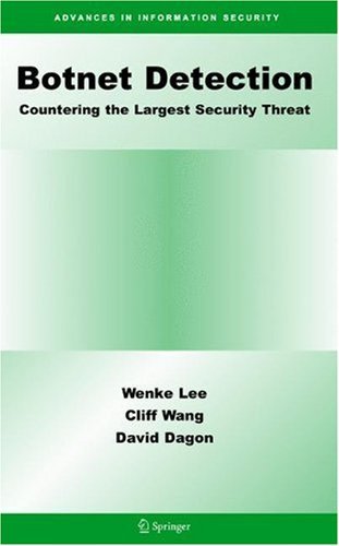 Botnet Detection: Countering the Largest Security Threat (Advances in Information Security)