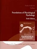 Study Guide for Foundations of Physiological Psychology (with Neuroscience Animations and Student Study Guide CD-ROM)