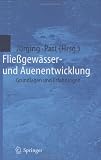 Flie&szlig;gew&auml;sser- und Auenentwicklung: Grundlagen und Erfahrungen - 