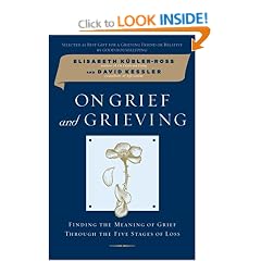 On Grief and Grieving: Finding the Meaning of Grief Through the Five Stages of Loss