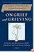 On Grief and Grieving: Finding the Meaning of Grief Through the Five Stages of Loss