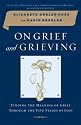 On Grief and Grieving: Finding the Meaning of Grief Through the Five Stages of Loss