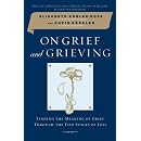 On Grief and Grieving: Finding the Meaning of Grief Through the Five Stages of Loss