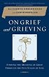 On Grief and Grieving: Finding the Meaning of Grief Through the Five Stages of Loss
