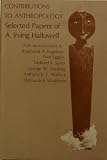Contributions to anthropology : selected papers of A. Irving Hallowell