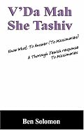 V'Da Mah SheTashiv: Know What To Answer (To Missionaries)  A Thorough Jewish response To Missionaries