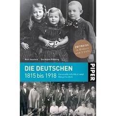 Die Deutschen 1815 bis 1918: F�rstenherrlichkeit und B�rgerwelten