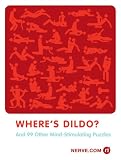 View Book 'Where's Dildo?: And 99 Other Mind-Stimulating Puzzles'