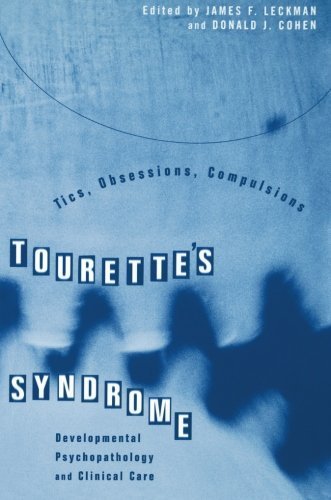 Tourette's Syndrome -- Tics, Obsessions, Compulsions: Developmental Psychopathology and Clinical Care by James F. Leckman (2001-11-01)