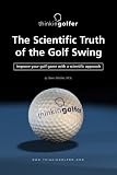 The Scientific Truth of the Golf Swing