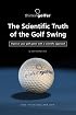 The Scientific Truth of the Golf Swing