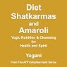 Diet, Shatkarmas and Amaroli: Yogic Nutrition & Cleansing for Health and Spirit