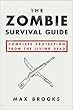 The Zombie Survival Guide: Complete Protection from the Living Dead