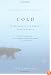 Cold: Adventures in the World's Frozen Places