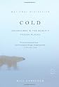 Cold: Adventures in the World's Frozen Places