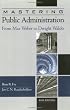 Mastering Public Administration: From Max Weber to Dwight Waldo, 2nd Edition